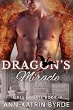 A Dragon's Miracle  (MM Gay Omega Mpreg Romance) (Fires of Fate Book 4)