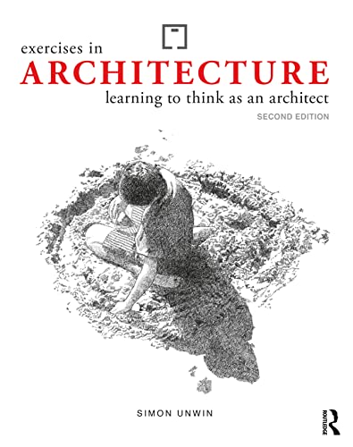 Exercises in Architecture: Learning to Think As an Architect