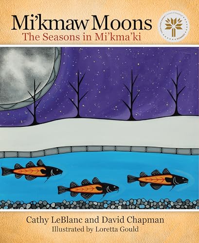 Mi’kmaw Moons: The Seasons in Mi'kma'ki