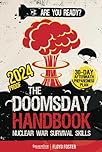 The Doomsday Handbook: Nuclear War Survival Skills - Or How to Stay Alive in Case of Atomic Disaster and Other Crises | Includes a 30-Day Plan to Prepare for the Fallout