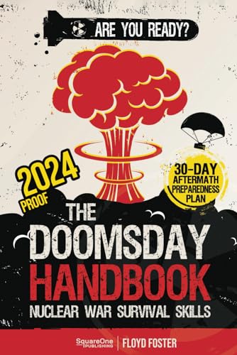 The Doomsday Handbook: Nuclear War Survival Skills - Or How to Stay Alive in Case of Atomic Disaster and Other Crises | Includes a 30-Day Plan to Prepare for the Fallout