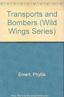 Transports and Bombers: Wildwings (Wild Wings) 0671689614 Book Cover