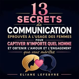 Page de couverture de 13 secrets de communication &eacute;prouv&eacute;s &agrave; l&rsquo;usage des femmes pour captiver n&rs