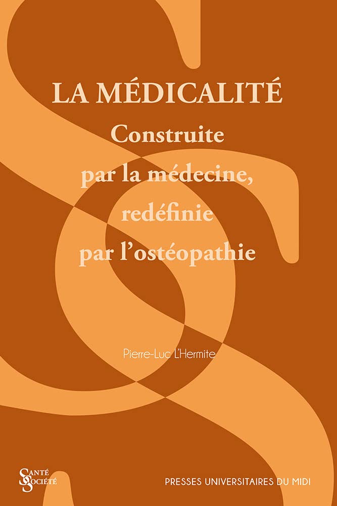 La médicalité: Construite par la médecine, redéfinie par l’ostéopathie