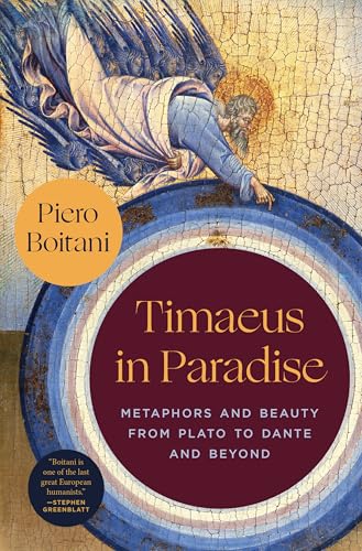 Timaeus in Paradise: Metaphors and Beauty from Plato to Dante and Beyond