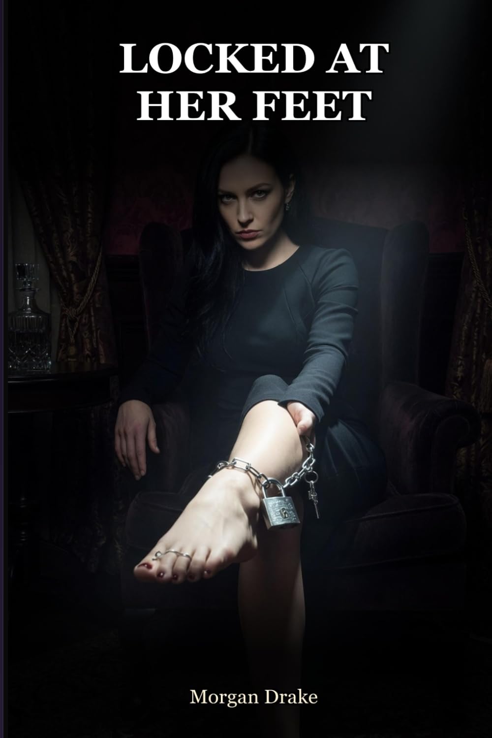 Locked at Her Feet: The man who sets every beat finally surrenders control of his own body. A Dark Femdom Chastity Denial Romance.