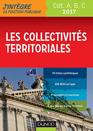 Télécharger Les collectivités territoriales - Cat. A, B, C - 2017: Cat. A, B, C (2017) Francais PDF