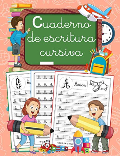 Cuaderno De Escritura Cursiva: Aprender a escribir letras para niños y niñas - Mayúsculas y minúsculas del alfabeto con método - Mejorar caligrafía letra ligada