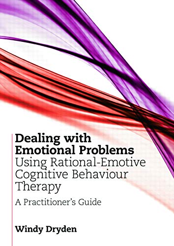 Dealing with Emotional Problems Using Rational-Emotive Cognitive Behaviour Therapy