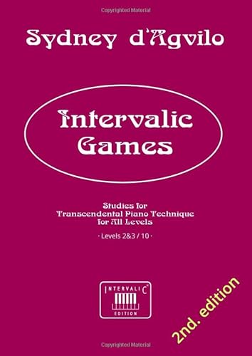 Intervalic Games: Studies for Transcendental Piano Technique for All Levels · Levels 2&amp;3 / 10 ·