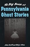 Big Book of Pennsylvania Ghost Stories, The (Big Book of Ghost Stories)
