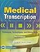 Medidcal Transcription: Techniques, Technologies and Edtiing Skills