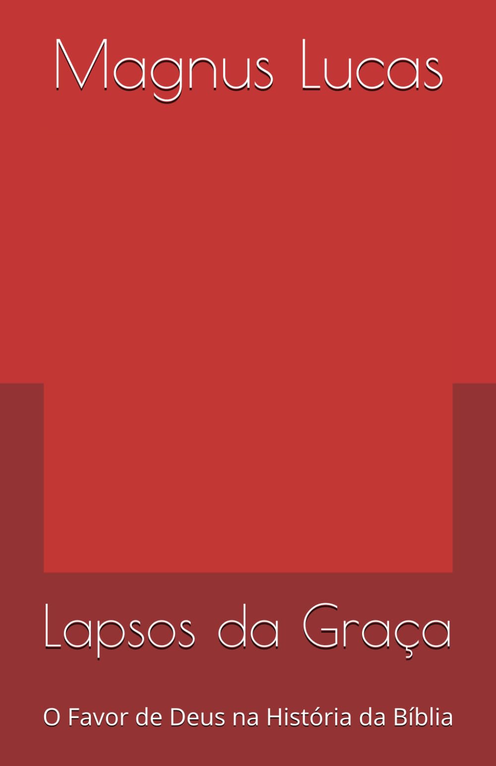 Lapsos da Graça: O Favor de Deus na História da Bíblia