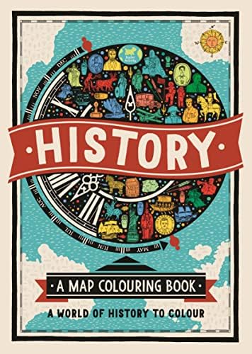 History: A Map Colouring Book: A World of History to Colour