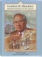 Gordon B. Hinckley: Fifteenth President of the Church 157008534X Book Cover