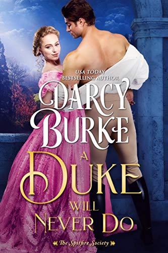 A Duke Will Never Do (The Spitfire Society Book 3)