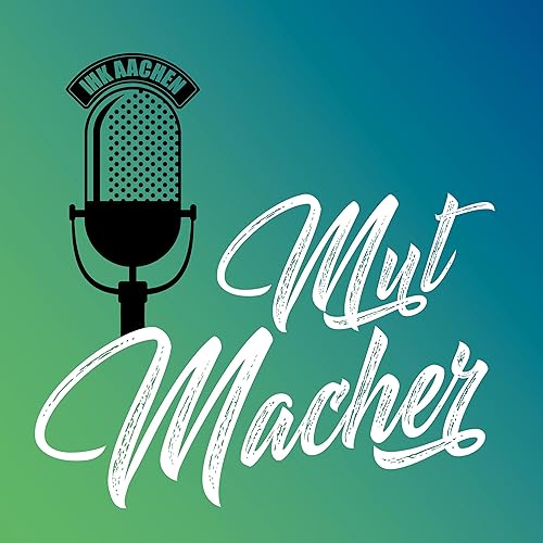 MutMacher Podcast Por IHK Aachen arte de portada