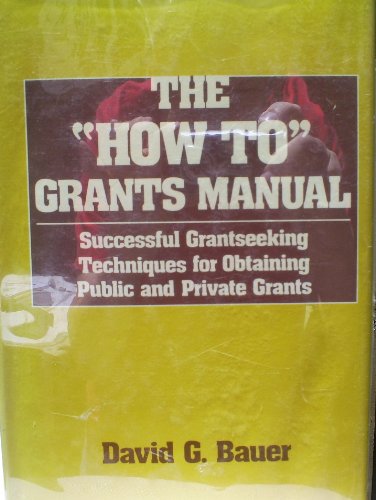 The How to Grants Manual: Successful Techniques for Obtaining Private & Public Grants (American Coun
