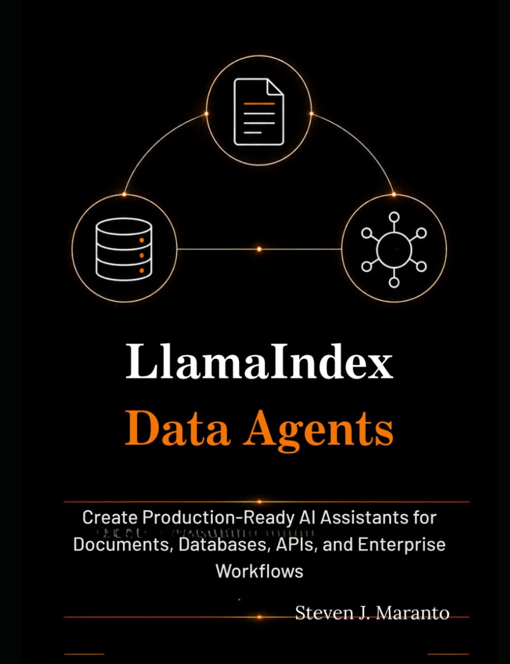 LlamaIndex Data Agents:: Create Production-Ready AI Assistants for Documents, Databases, APIs, and Enterprise Workflows
