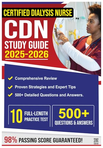 CDN Study Guide 2025-2026: Certified Dialysis Nurse Certification Exam Review + 500 Q&A and Practice Tests, Proven Strategies to Ace the Exam cover