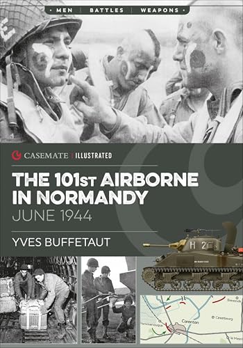 The 101st Airborne in Normandy, June 1944 (Casemate Illustrated)