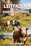 Leitfaden zur Rinderzucht: Praktischer Leitfaden zur Steigerung der gesünder Rinderhaltung und Verbesserung der Landwirtschaftsproduktivität