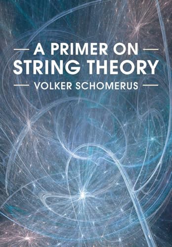 A Primer On String Theory
