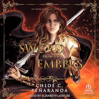 A Sword from the Embers Audiolibro Por Chloe C. Pe&ntilde;aranda arte de portada