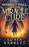 Harriet Hall and the Miracle Cure (The Harriet Hall Series Book 1) (English Edition)