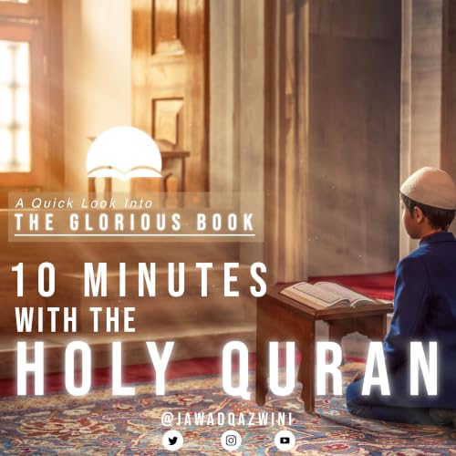 『A Quick Look Into The Glorious Book ; 10 Min With the Holy Quran』のカバーアート