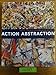 Action/Abstraction: Pollock, de Kooning, and American Art, 1940-1976