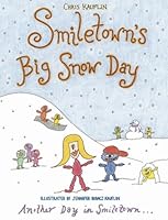 Smiletown's Big Snow Day (Another Day in Smiletown) (Another Day in Smiletown) 0978513207 Book Cover