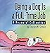 Being a Dog Is a Full-Time Job: A Peanuts Collection