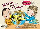Karim auf der Flucht - Das Bilder-Erzählbuch für heimische Kinder und ihre neuen Freunde von weit her / Карім у бігах - Збірник оповідань із ... / Dvomovna nimets'ka - ukrayins'ka (SOWAS!)