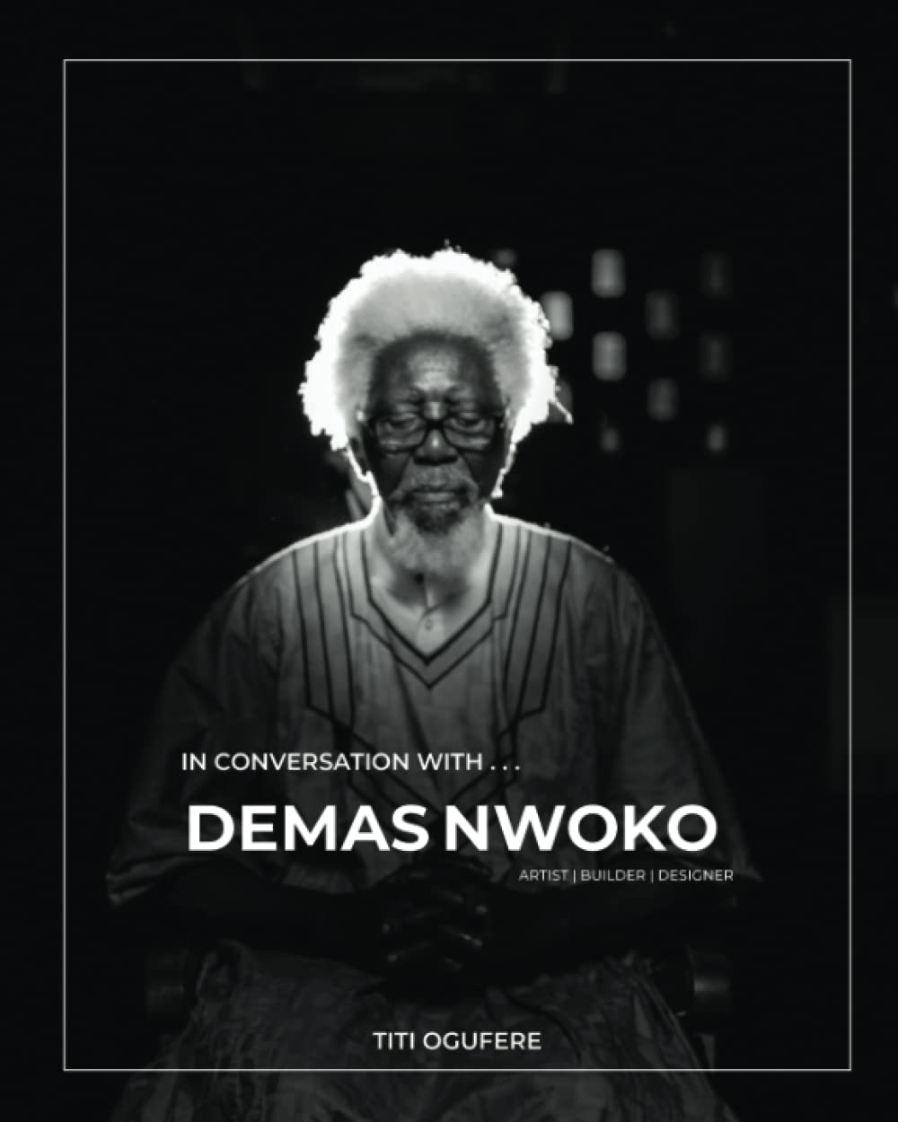 IN CONVERSATION WITH DEMAS NWOKO      Paperback – December 5, 2021