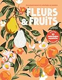 Fleurs et fruits: 30 coloriages mystères
