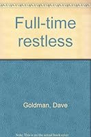 Full-time restless 0399900632 Book Cover