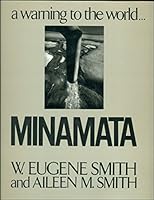 MINAMATA - The story of the poisoning of a city, and of the people who choose to carry the burden of courage. 0030136318 Book Cover
