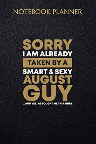 Notebook Planner I m Already Taken By A August Guy Funny Wife Gift design: 6x9 inch, Over 100 Pages, Mom, Planning, Appointment, Meal, Teacher, Stylish Paperback