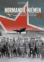 Normandie Niemen: Des Pilotes de La France Libre Sur Le Front Russe 2840484137 Book Cover