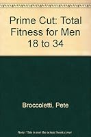 Prime Cut Total Fitness for Men 18 to 34 0896516059 Book Cover