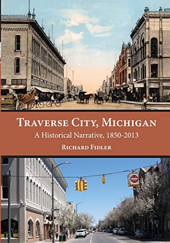Traverse City, Michigan: A Historical Narrative, 1850 – 2013 #TOP2