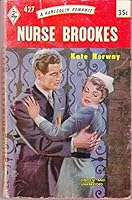 Nurse Brookes, Originally Published As "Sister Brookes of Byng's" (Harlequin Romance, 427) B0007JK31U Book Cover