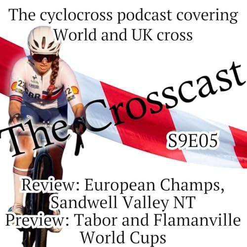 The Crosscast S9E05 European Champs and Sandwell Valley review, preview of World Cup Kick-off