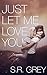 Just Let Me Love You (Judge Me Not Book 3)