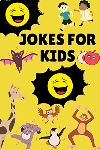 JOKES FOR KIDS: Over 600 Hilarious, Clean, Tongue Twisters, Silly, Funny and Knock-Knock Jokes For Kids.