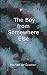 The Boy from Somewhere Else