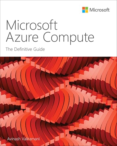 Microsoft Azure Compute: The Definitive Guide (IT Best Practices - Microsoft Press)