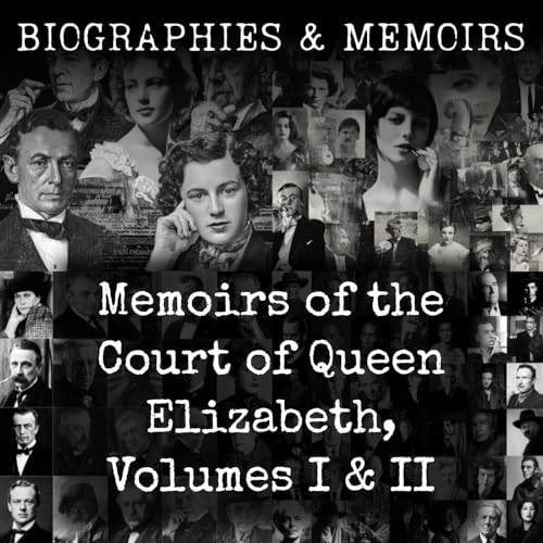 Page de couverture de Memoirs of the Court of Queen Elizabeth, Volumes I & II