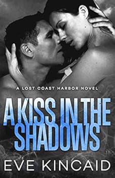 A Kiss in the Shadows - Book #2 of the Lost Coast Harbor